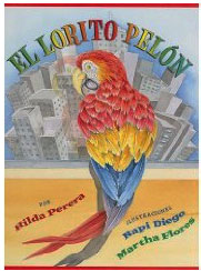 El Lorito Pelon/ The Featherless Parrot (Spanish Edition)